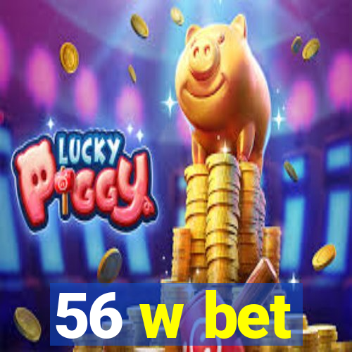 56 w bet